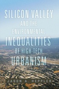 Cover: Silicon Valley and the Environmental Inequalities of High-Tech Urbanism Volume 9 - University of Oklahoma Press