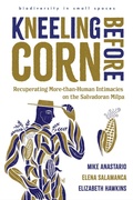 Cover: Kneeling Before Corn - University of Arizona Press