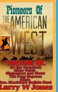 Cover: Pioneers Of the American West Vol III. - Lulu.com