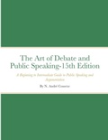 Cover: The Art of Debate and Public Speaking-15th Edition - Lulu.com