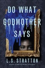 Cover: Do What Godmother Says - Union Square & Co.