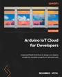 Cover: Arduino IoT Cloud for Developers - Packt Publishing Limited