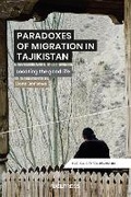 Cover: Paradoxes of Migration in Tajikistan - UCL Press