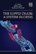 Cover: The Supply Chain: A System in Crisis - Edward Elgar Publishing