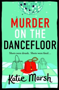 Enlarge image Cover: Murder on the Dancefloor - Boldwood Books Ltd