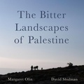 Cover: The Bitter Landscapes of Palestine - Intellect Books