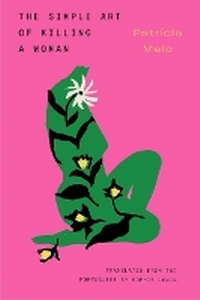 Abbildung von: The Simple Art of Killing a Woman - The Indigo Press