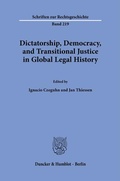 Cover: Dictatorship, Democracy, and Transitional Justice in Global Legal History. - Duncker & Humblot