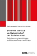 Cover: Scheitern in Praxis und Wissenschaft der Sozialen Arbeit - Juventa Verlag ein Imprint der Beltz Verlagsgruppe GmbH & Co. KG