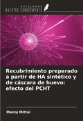 Cover: Recubrimiento preparado a partir de HA sint&eacute;tico y de c&aacute;scara de huevo: efecto del PCHT - Ediciones Nuestro Conocimiento