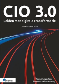 Abbildung von: CIO 3.0 - Leiden met digitale transformatie - 2de herziene druk - Van Haren Publishing