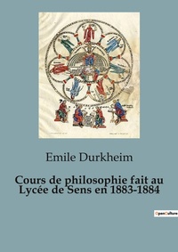 Abbildung von: Cours de philosophie fait au Lycée de Sens en 1883-1884 - SHS Éditions