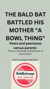 Abbildung von: The Bald Bat Battled His Mother "a Bowl Thing" (3, #14) - Geoge Ishboseth