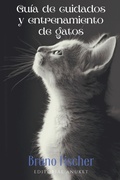 Cover: Guia de Cuidados y Entrenamiento de Gatos - Editorial Anuket