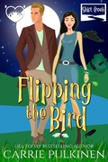 Cover: Flipping the Bird (Shift Creek, #1) - Carrie Pulkinen LLC