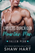 Cover: Erobert durch den Mountain Man (Fallen Peak: Military Heroes, #2) - Shaw Hart