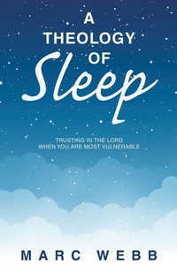 Enlarge image Cover: A Theology of Sleep - WestBow Press