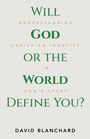 Bild: Will God or the World Define You? - WestBow Press