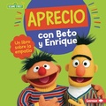 Cover: Aprecio con Beto y Enrique (Caring with Bert and Ernie) - Ediciones Lerner
