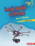 Cover: Look Inside a Drone - Lerner Publications Co ,U.S.