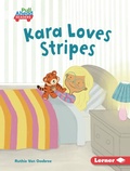 Cover: Kara Loves Stripes - Lerner Publications Co ,U.S.