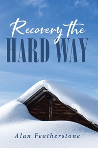 Enlarge image Cover: Recovery the Hard Way - Covenant Books, Inc.