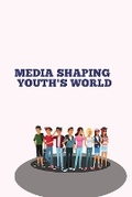 Abbildung von: Media Shaping Youth's World - jacob joy