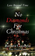 Cover: No Diamonds For Christmas (Love Beyond Time, #5) - Barbara Goodwin