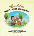 Cover: Bella Meets Dozer and Sparky - Lokan Enterprises, Inc.