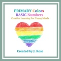 Cover: Primary Colors & Basic Numbers - J. Rose