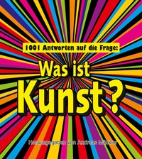 Abbildung von: 1001 Antworten auf die Frage: Was ist Kunst? - Edition Olms