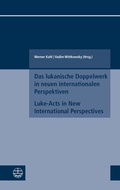 Cover: Das lukanische Doppelwerk in neuen internationalen Perspektiven / Luke-Acts in New International Perspectives - Evangelische Verlagsanstalt