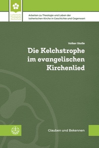 Abbildung von: Die Kelchstrophe im evangelischen Kirchenlied - Evangelische Verlagsanstalt