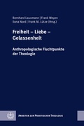 Cover: Freiheit - Liebe - Gelassenheit - Evangelische Verlagsanstalt