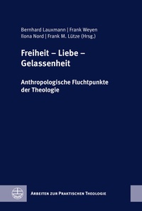 Abbildung von: Freiheit - Liebe - Gelassenheit - Evangelische Verlagsanstalt