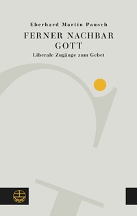 Abbildung von: Ferner Nachbar Gott - Evangelische Verlagsanstalt