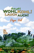 Cover: Heute gibt&acute;s wohl Kohl! Lauch auch! - Eine heitere Erz&auml;hlung &uuml;ber Survival als Selbstversorger - tredition