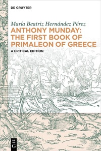 Abbildung von: Anthony Munday: The First Book of Primaleon of Greece - De Gruyter
