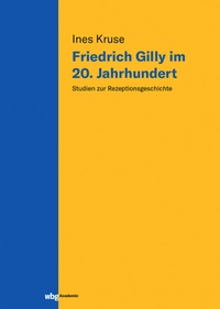 Abbildung von: Friedrich Gilly im 20. Jahrhundert - wbg Academic in Herder