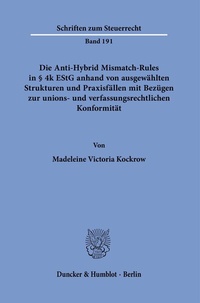 Abbildung von: Die Anti-Hybrid Mismatch-Rules in § 4k EStG anhand von ausgewählten Strukturen und Praxisfällen mit Bezügen zur unions- und verfassungsrechtlichen Konformität. - fibre