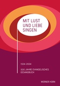 Cover: Mit Lust und Liebe singen - Evangelischer Presseverband in &Ouml;sterreich
