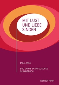 Enlarge image Cover: Mit Lust und Liebe singen - Evangelischer Presseverband in Österreich