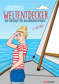 Abbildung von: Handbuch Weltentdecker. Der Ratgeber für Auslandsaufenthalte - weltweiser Verlag