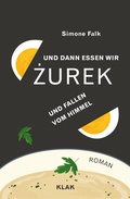 Cover: Und dann essen wir Zurek und fallen vom Himmel - KLAK Verlag