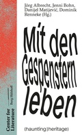 Cover: Mit den Gespenstern leben (haunting | heritage) - Burg H&uuml;lshoff - Center for Literature