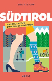 Abbildung von: Südtirol. Handbuch zum Einheimisch-Werden - Edition Raetia