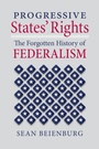 Cover: Progressive States' Rights - University Press of Kansas