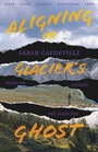 Cover: Aligning the Glacier's Ghost - Simon + Schuster LLC