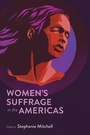 Cover: Women's Suffrage in the Americas - Simon + Schuster LLC