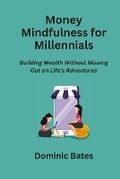 Cover: Money Mindfulness for Millennials - IngramSpark